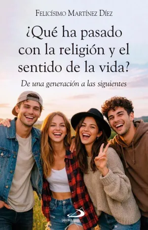 ¿QUÉ HA PASADO CON LA RELIGIÓN Y EL SENTIDO DE LA VIDA?