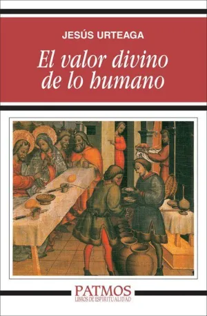 EL VALOR DIVINO DE LO HUMANO ****