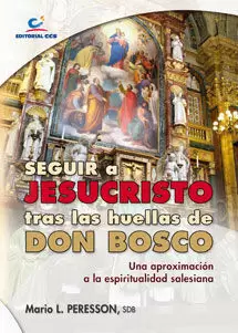 SEGUIR A JESUCRISTO TRAS LAS HUELLAS DE DON BOSCO