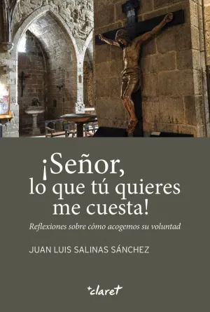 ¡SEÑOR, LO QUE TÚ QUIERES ME CUESTA!